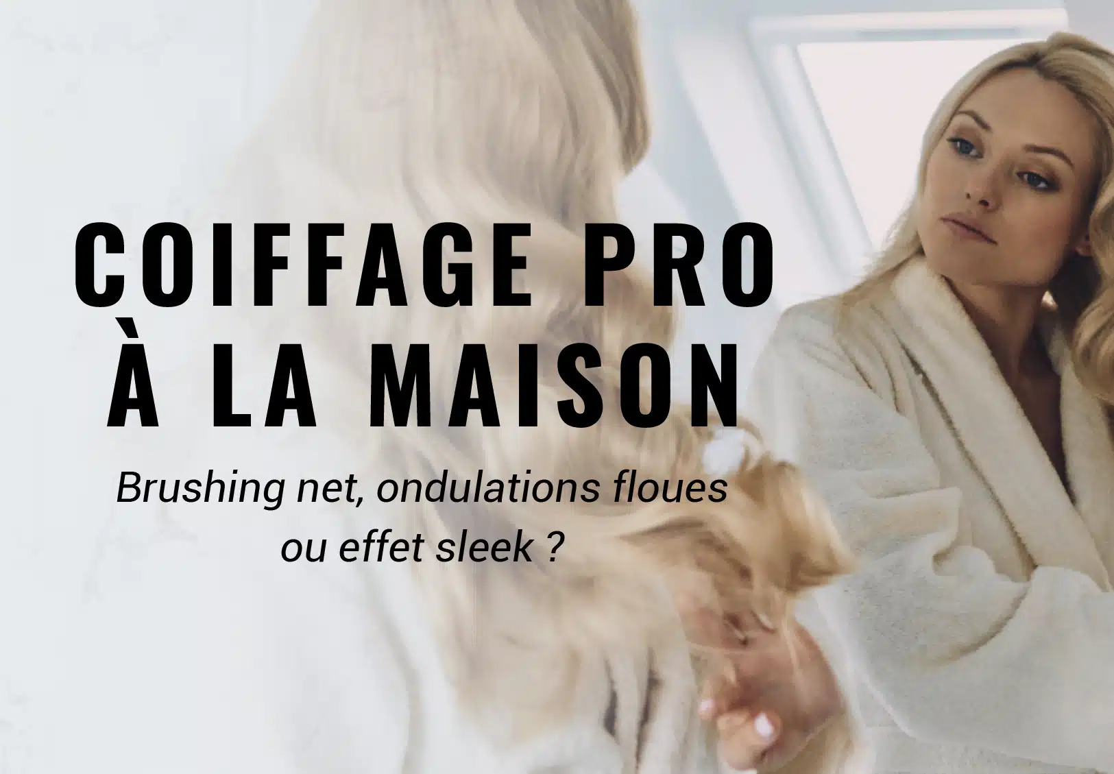 Image Coiffage pro à la maison : brillance, volume, fixation.