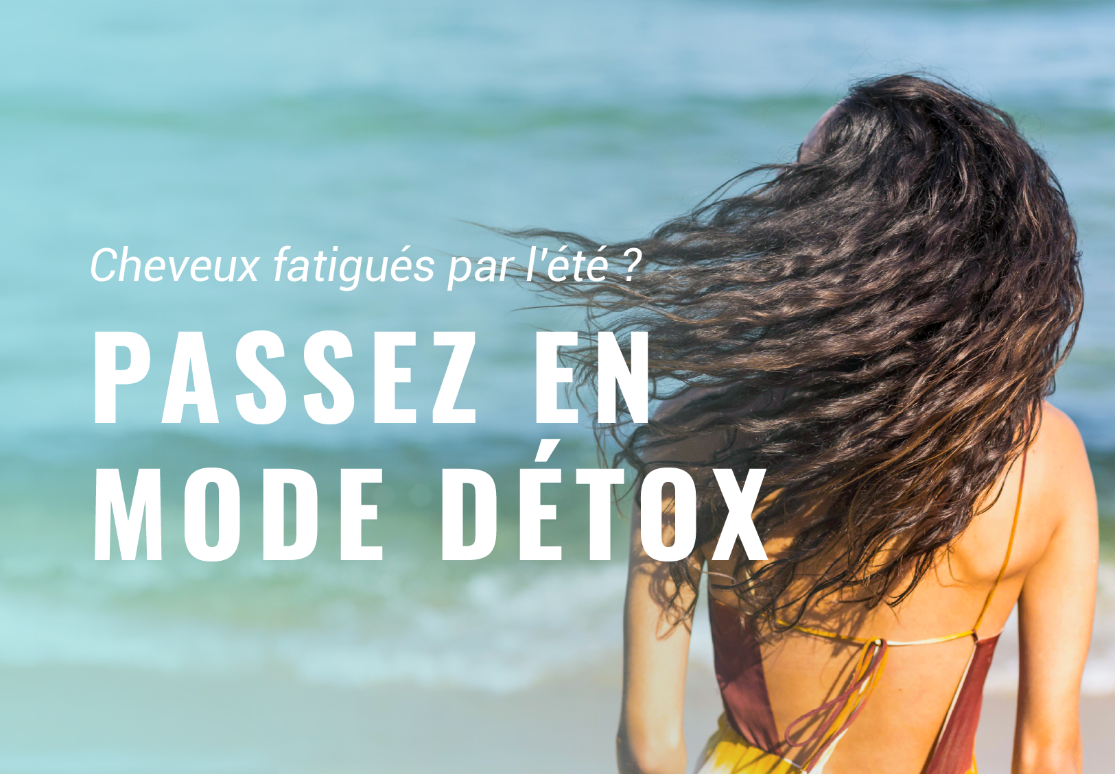 Image Cheveux fatigués par l’été ? Passez en mode détox